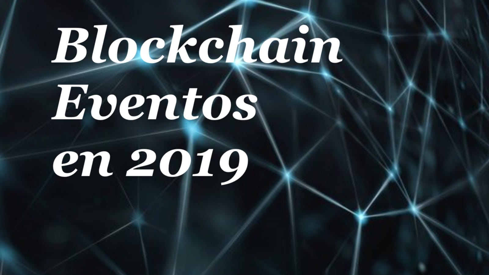 Blockchain Eventos en 2019