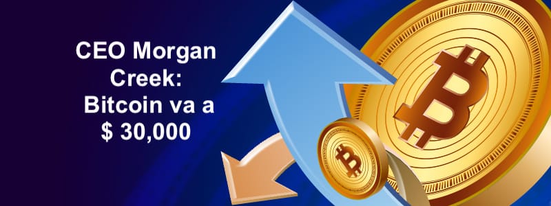 CEO Morgan Creek: Bitcoin va a $ 30,00