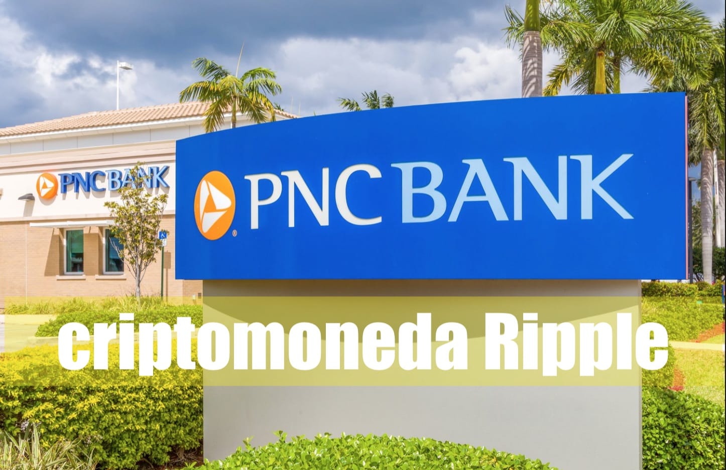 Ultima noticia 07.10.2018. - Ripple y banco PNC Bank ...
